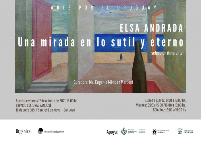 Arte por el Uruguay: Elsa Andrada - Una mirada en lo sutil y eterno - Espacio Cultural, San José